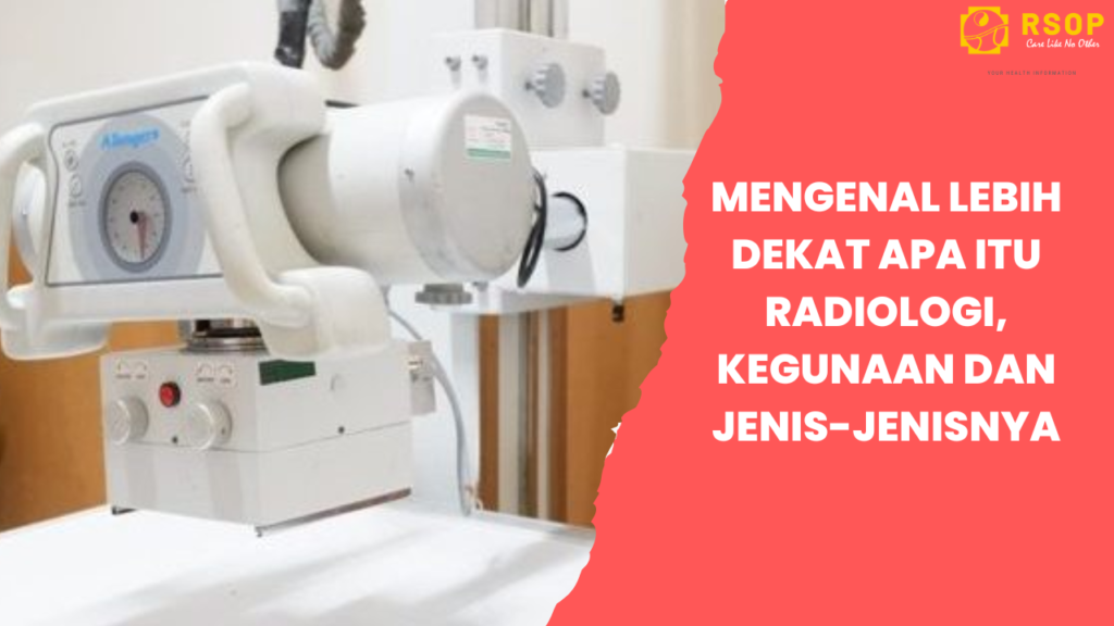 Mengenal lebih dekat Apa itu Radiologi