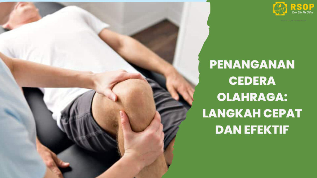 Penanganan Cedera Olahraga: Langkah Cepat dan Efektif