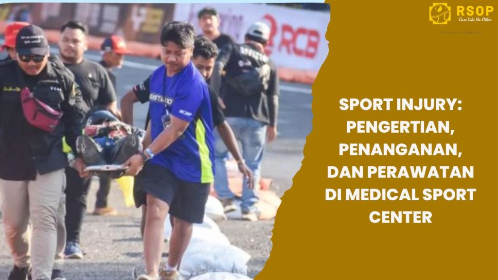 Sport Injury: Pengertian, Penanganan, dan Perawatan di Medical Sport Center