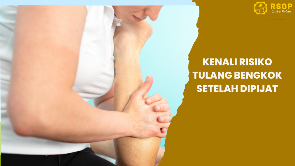 Kenali Risiko Tulang Bengkok Setelah Dipijat